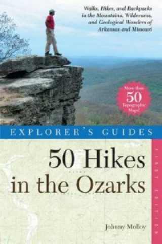 Könyv Explorer's Guide 50 Hikes in the Ozarks Johnny Molloy
