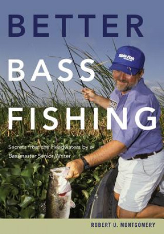 Kniha Better Bass Fishing Robert U. Montgomery