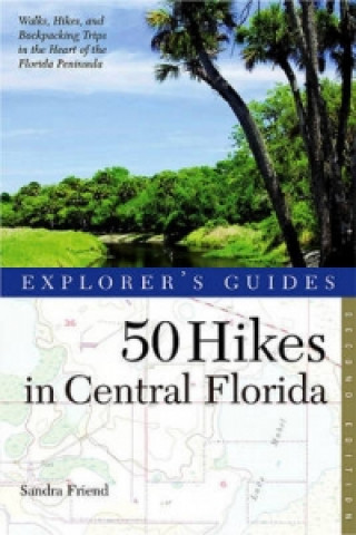 Kniha 50 Hikes in Central Florida Sandra Friend
