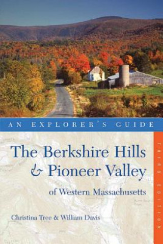 Knjiga Explorer's Guide Berkshire Hills & Pioneer Valley of Western Massachusetts Christina Tree