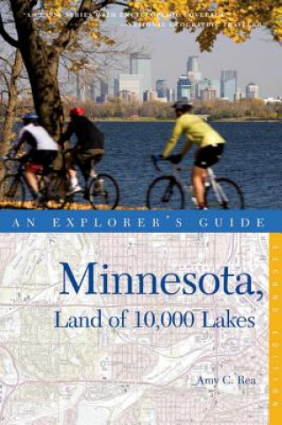 Carte Explorer's Guide Minnesota, Land of 10,000 Lakes Amy C. Rea