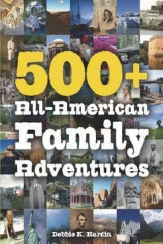 Książka 500+ All-American Family Adventures Debbie K. Hardin