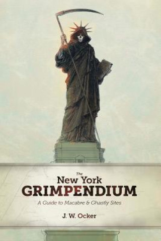 Könyv New York Grimpendium J. W. Ocker