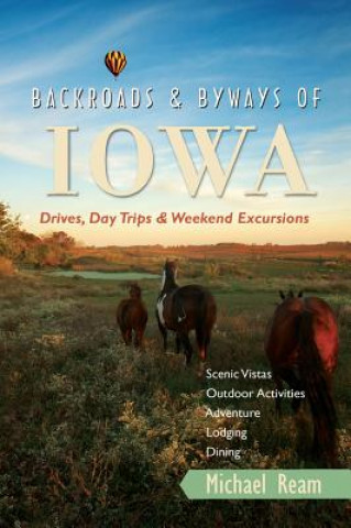 Carte Backroads and Byways of Iowa Michael Ream