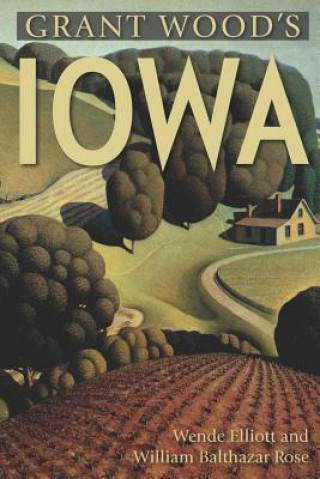 Kniha Grant Wood's Iowa Wende Elliott