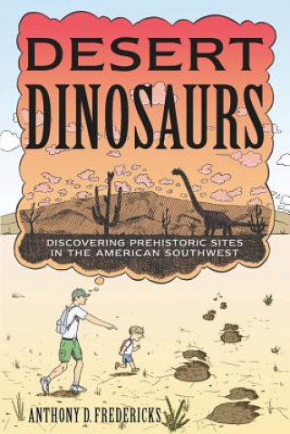 Kniha Desert Dinosaurs Anthony D. Fredericks