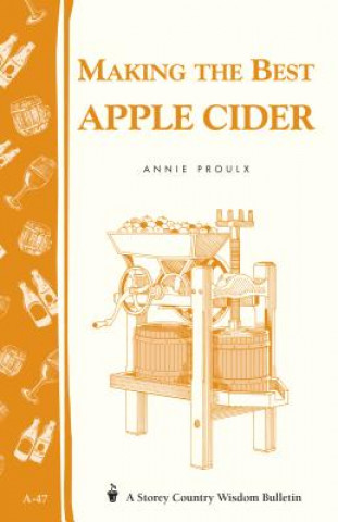 Könyv Making the Best Apple Cider Annie Proulx