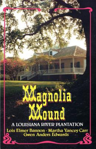 Könyv Magnolia Mound Lois Elmer Bannon