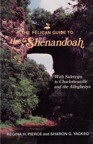 Kniha Pelican Guide to the Shenandoah, The Regina Pierce