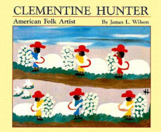 Libro Clementine Hunter James L. Wilson