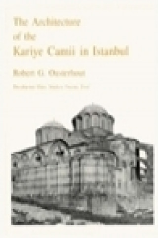 Buch Architecture of the Kariye Camii in Istanbul Robert G. Ousterhout