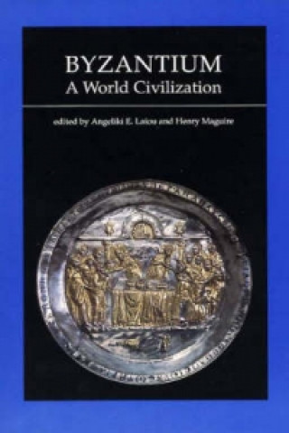 Kniha Byzantium, A World Civilization Angeliki E. Laiou