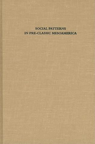 Buch Social Patterns in Pre-Classic Mesoamerica Daniel M. Grove