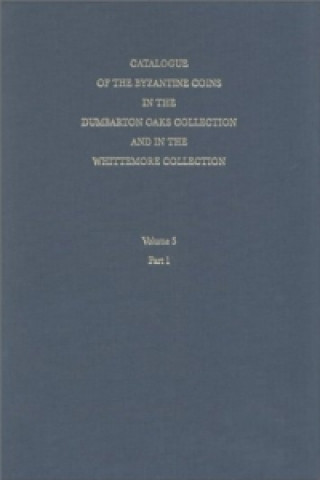 Könyv Catalogue of the Byzantine Coins in the Dumbarton Oaks Collection and in the Whittemore Collection, 5: Michael VIII to Constantine XI, 1258-1453 Philip Grierson
