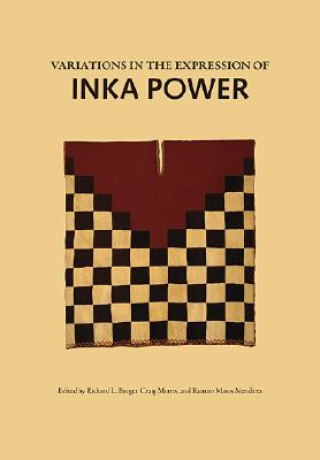 Książka Variations in the Expressions of Inka Power Richard L. Burger