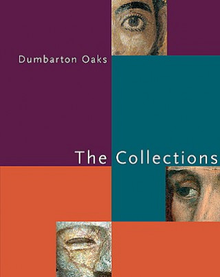 Könyv Dumbarton Oaks - The Collections Gudrun Buhl