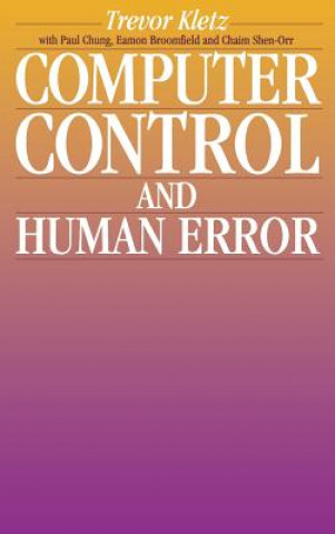 Книга Computer Control and Human Error Trevor A. Kletz