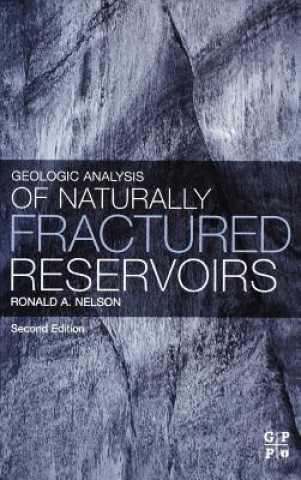 Książka Geologic Analysis of Naturally Fractured Reservoirs Ronald Nelson