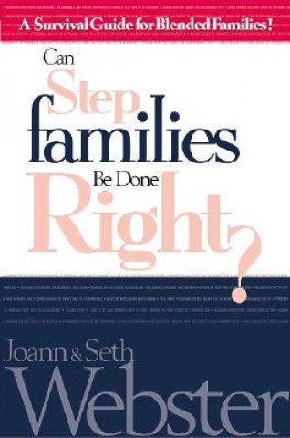 Könyv Can Stepfamilies Be Done Right? Joann C Webster