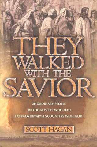 Βιβλίο They Walked With The Savior Scott Hagan