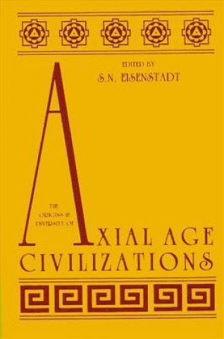 Kniha Origins and Diversity of Axial Age Civilizations Shmuel N. Eisenstadt