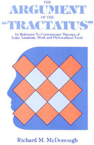 Kniha Argument of the "Tractatus" Richard McDonough