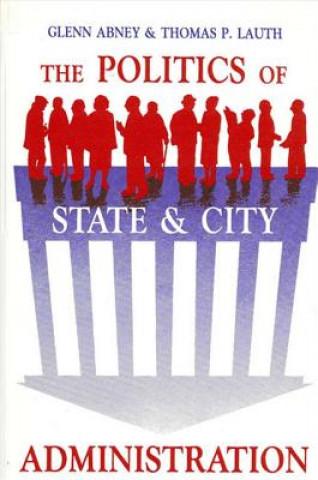 Carte Politics of State and City Administration Glenn Abney