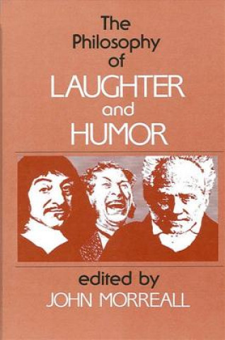 Kniha Philosophy of Laughter and Humor John Morreall