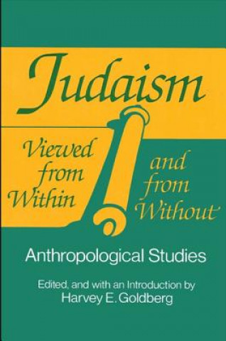 Книга Judaism Viewed from within and from without Harvey E. Goldberg