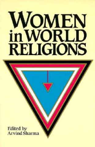 Könyv Women in World Religions Arvind Sharma