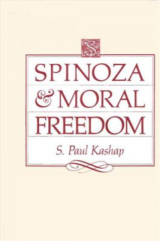 Book Spinoza and Moral Freedom S.Paul Kashap