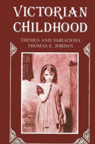 Книга Victorian Childhood Thomas E. Jordan