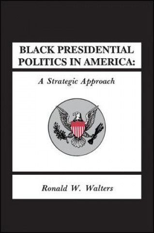 Książka Black Presidential Politics in America Ronald W. Walters