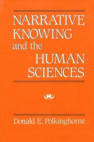 Book Narrative Knowing and the Human Sciences Donald Polkinghorne