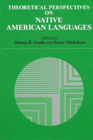 Βιβλίο Theoretical Perspectives on Native American Languages Donna B. Gerdts