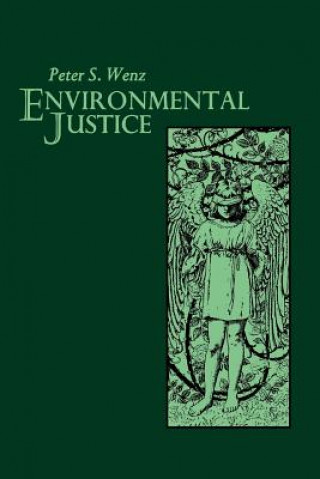 Kniha Environmental Justice Peter S. Wenz