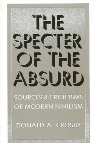Könyv Specter of the Absurd Donald A. Crosby