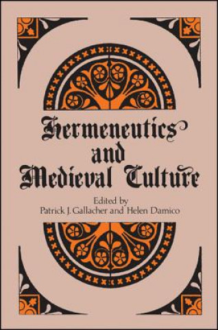 Knjiga Hermeneutics and Medieval Culture Patrick J. Gallacher