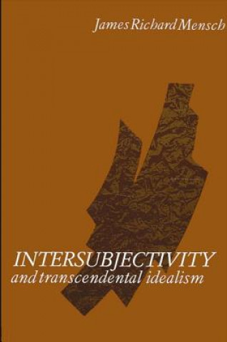 Kniha Intersubjectivity and Transcendental Idealism James R. Mensch