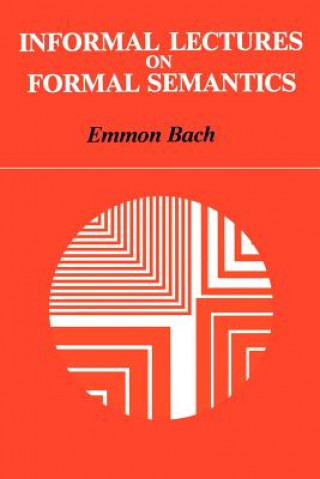 Kniha Informal Lectures on Formal Semantics Emmon Bach