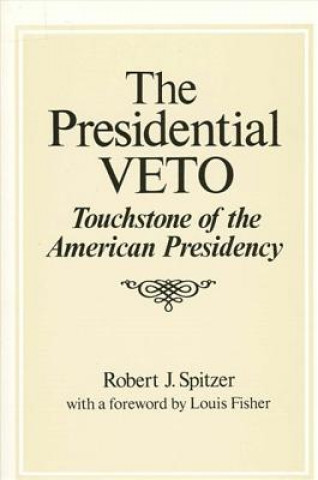 Kniha Presidential Veto Robert J. Spitzer