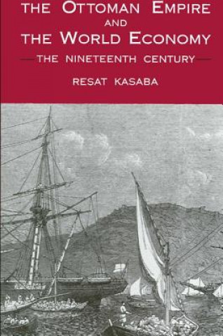 Kniha Ottoman Empire and the World Economy Resat Kasaba