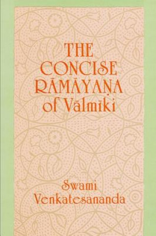 Kniha Concise Ramayana of Valmiki Swami Venkatesananda