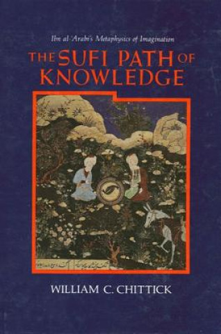 Kniha Sufi Path of Knowledge William C. Chittick