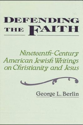 Carte Defending the Faith George L. Berlin