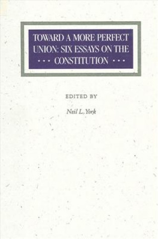 Book Toward a More Perfect Union Neil L. York