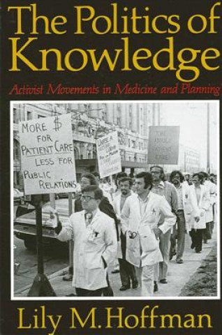 Könyv Politics of Knowledge Lily M. Hoffman