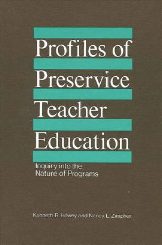 Carte Profiles of Preservice Teacher Education Kenneth R. Howey