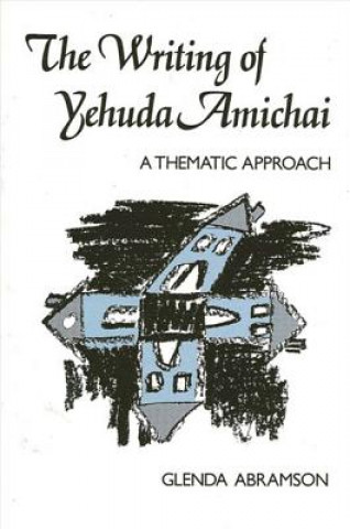 Kniha Writing of Yehuda Amichai Glenda Abramson