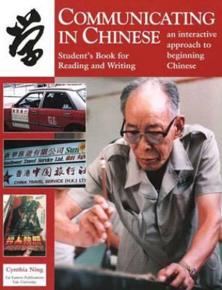 Knjiga Communicating in Chinese: Reading and Writing Cynthia Ning